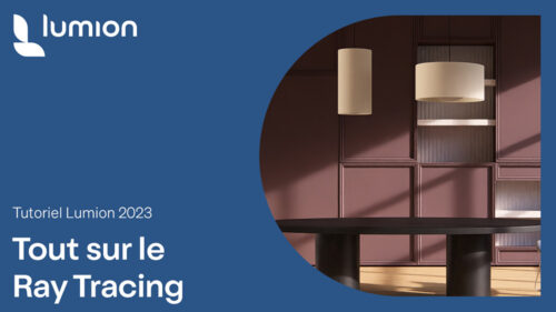 tout-sur-le-ray-tracing-lumion-2023-tutoriel