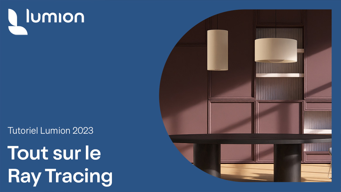 tutoriel-tout-sur-le-ray-tracing-lumion-2023