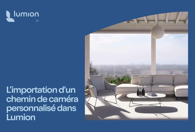 Importation-chemin-camera-personnalise-Lumion