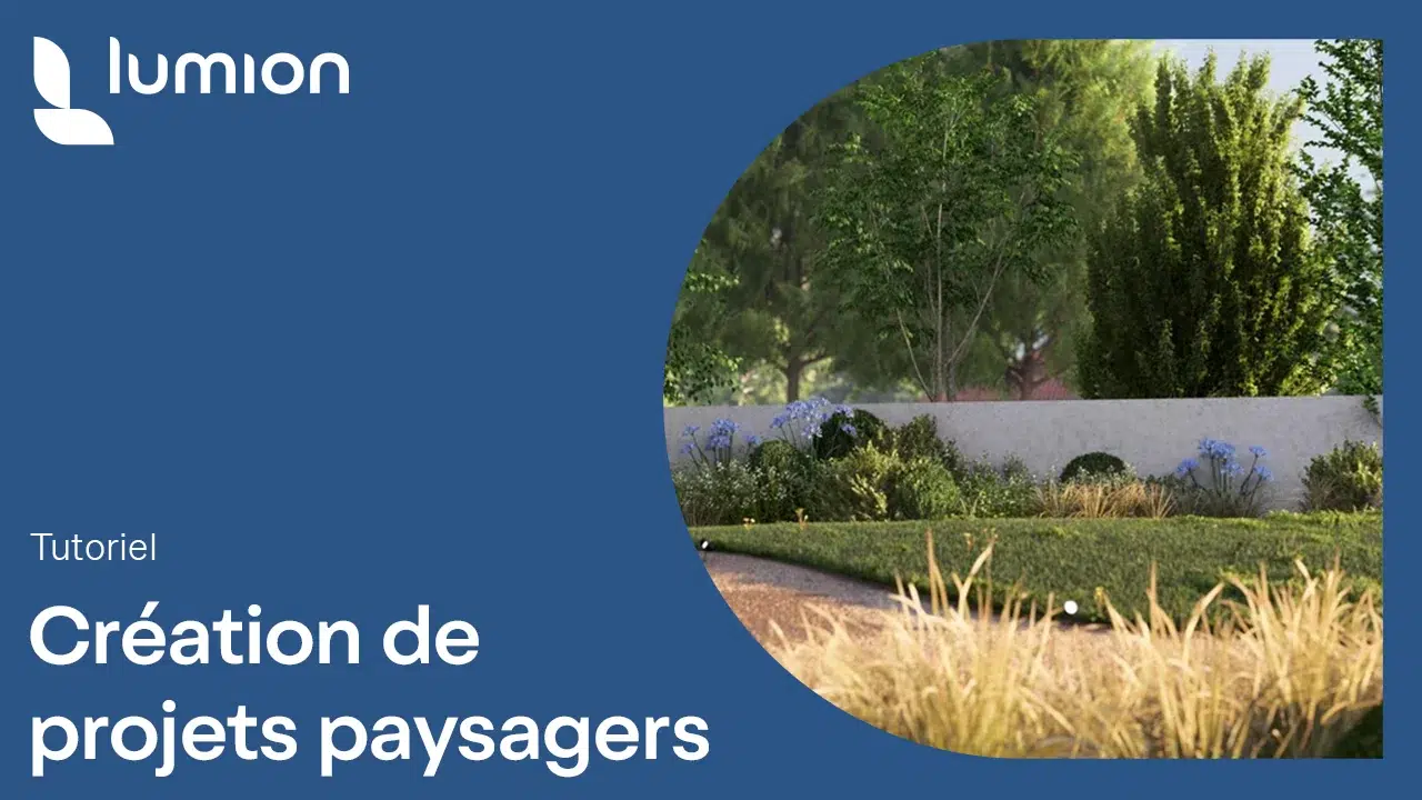 Guide-creation-projets-paysagers-Lumion-tutoriel